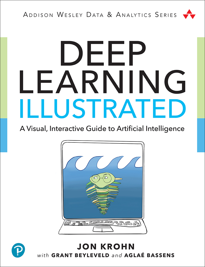 Cover - Deep Learning Illustrated: A Visual, Interactive Guide to ...