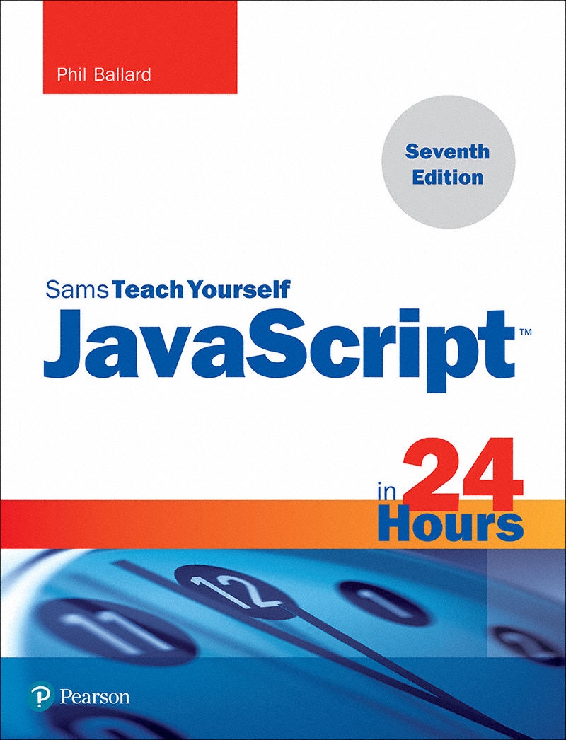 appendix b. javascript quick reference - sams teach... Cover Page - Sams Teach Yourself JavaScript in 24 Hours, Seventh ...