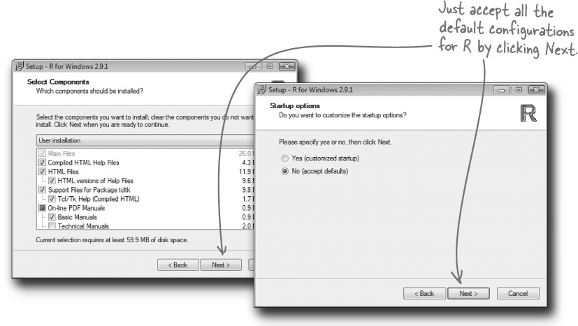 B. Install R: Start R up! - Head First Data Analysis [Book]