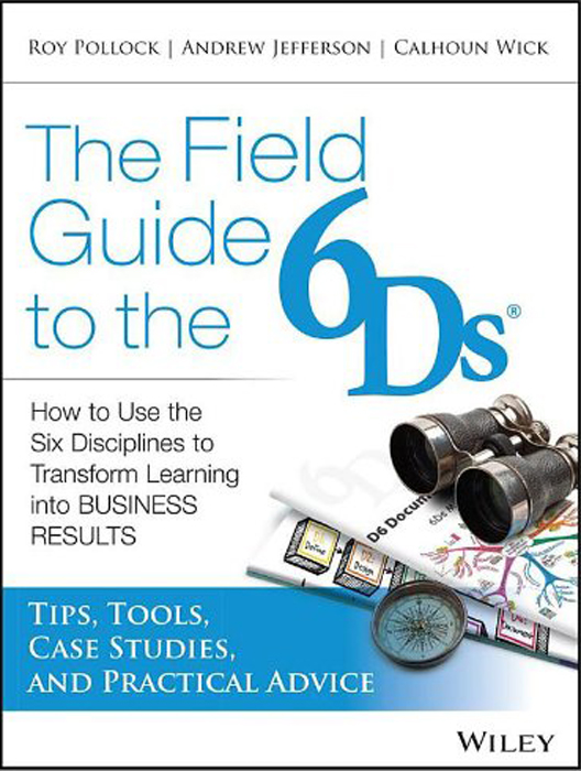 Cover Page - The Field Guide to the 6Ds: How to Use the Six Disciplines ...