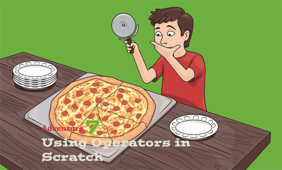 Adventure 7: Using Operators in Scratch - Adventures in Coding [Book]