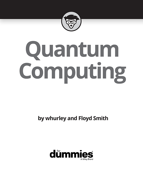 Title Page - Quantum Computing For Dummies [Book]