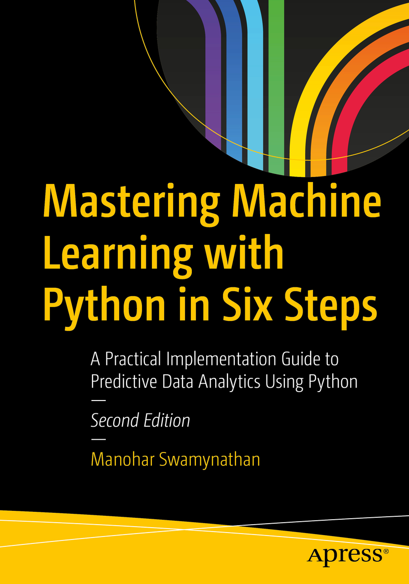 Cover - Mastering Machine Learning with Python in Six Steps: A ...