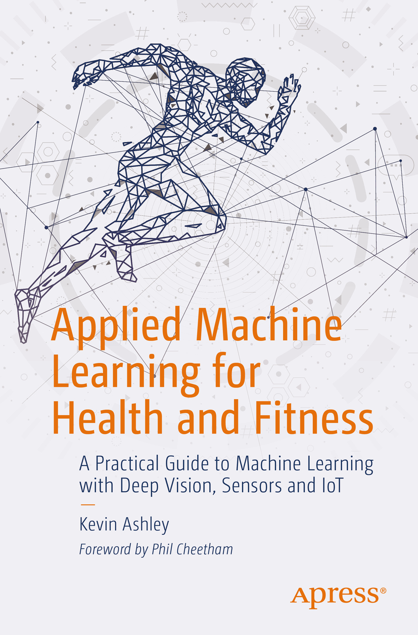 Cover - Applied Machine Learning for Health and Fitness: A Practical ...