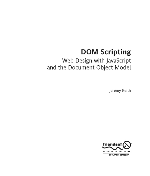 Title Page - DOM Scripting: Web Design with JavaScript and the Document ...