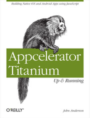 Appcelerator Titanium: Up and Running