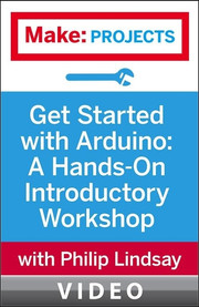 Get Started with Arduino: A Hands-On Introductory Workshop