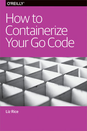 How to Containerize Your Go Code