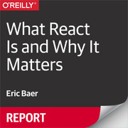 What React Is and Why It Matters