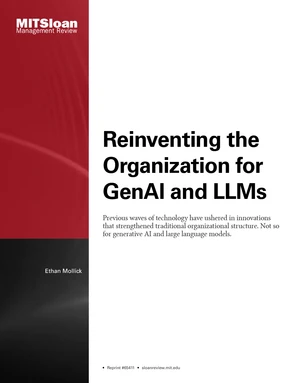 Reinventing the Organization for GenAI and LLMs - Reinventing the ...
