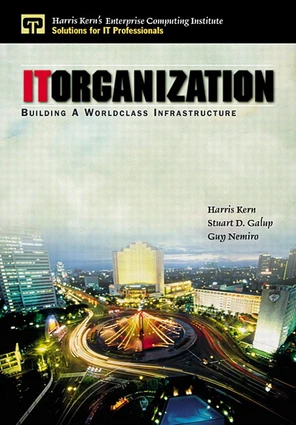 IT Organization: Building a Worldclass Infrastructure [Book]