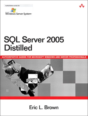 SQL Server 2005 Distilled [Book]