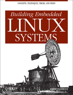 Building Embedded Linux Systems [Book]