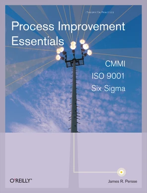 I. Process and Process Improvement - Process Improvement Essentials [Book]