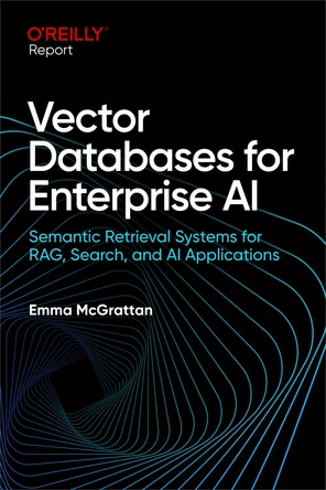 Vector Databases for Enterprise AI [Book]