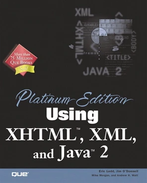 Platinum Edition Using XHTML™, XML, and Java™ 2 [Book]