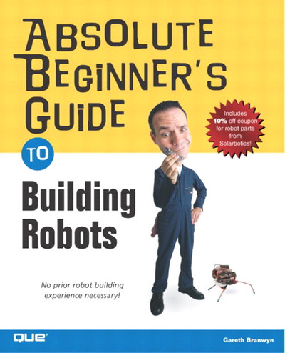 Chapter 3. Robot’s Rules of Order - Absolute Beginner’s Guide to ...