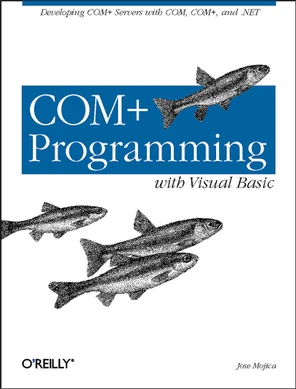 1. COM+ Internals - COM+ Programming with Visual Basic [Book]