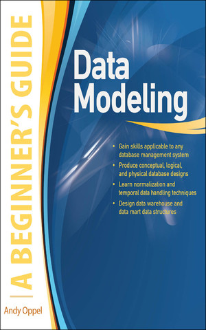 Data Modeling A Beginner’s Guide - Data Modeling, A Beginner's Guide [Book]