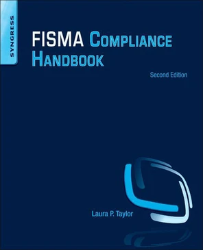 Chapter 1. FISMA Compliance Overview - FISMA Compliance Handbook [Book]