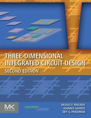 Three-Dimensional Integrated Circuit Design, 2nd Edition [Book]