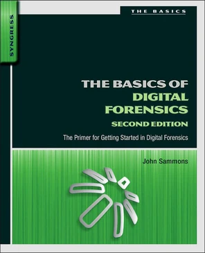 The Basics of Digital Forensics - The Basics of Digital Forensics, 2nd ...
