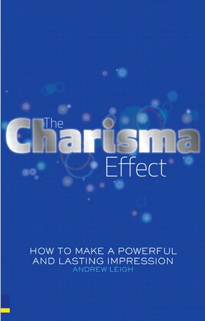 5. Authenticity - The Charisma Effect: How to Make a Powerful and ...