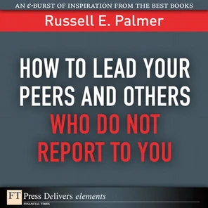 Title Page - How to Lead Your Peers and Others Who Do Not Report to You ...