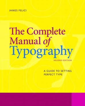 PART ONE: Typographic Basics - The Complete Manual of Typography: A ...
