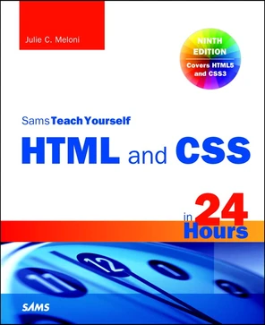 Hour 2. Structuring an HTML Document - HTML and CSS in 24 Hours, Sams ...