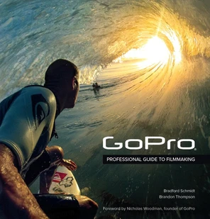 Chapter 1. GoPro Primer - GoPro: Professional Guide to Filmmaking ...
