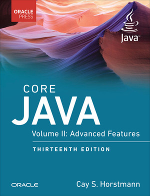 Core Java, Volume II: Advanced Features, 13th Edition [Book]