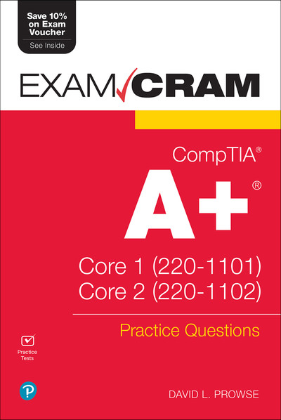 CompTIA A+ : practice question Core 1 (220-1101) and Core 2 (220-1102)