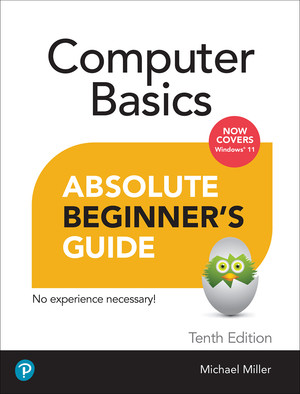 Absolute Beginner's Guide Computer Basics, Windows 11 Edition, 10th ...