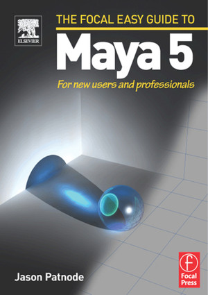 Focal Easy Guide to Maya 5 [Book]