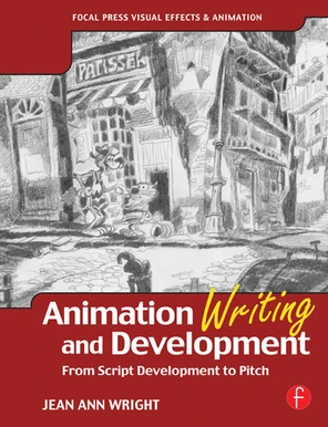 Animation Writing and Development [Book]