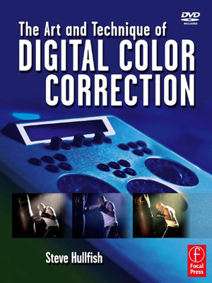 The Art and Technique of Digital Color Correction [Book]