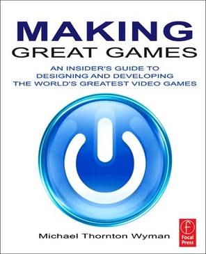 Introduction - Making Great Games [Book]