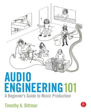 Audio Engineering 101 [Book]