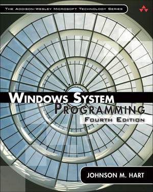 Windows System Programming - Windows System Programming, Fourth Edition ...