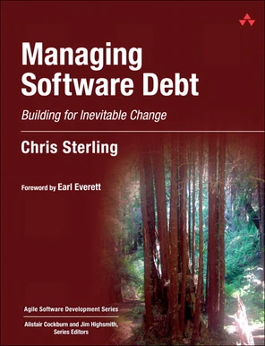 Managing Software Debt: Building for Inevitable Change [Book]