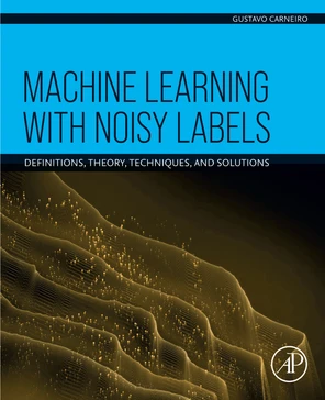 Chapter 1: Problem definition - Machine Learning with Noisy Labels [Book]