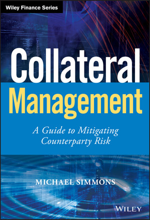 Chapter 27 OTC Derivatives and Collateral – The Collateral Lifecycle ...