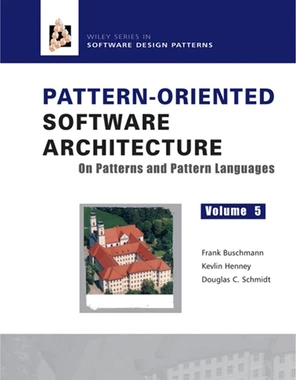Pattern Oriented Software Architecture Volume 5: On Patterns and ...