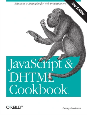 JavaScript & DHTML Cookbook, 2nd Edition [Book]