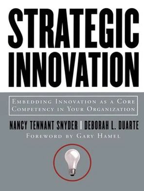 Strategic Innovation: Embedding Innovation as a Core Competency in Your ...