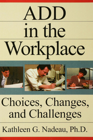3. Taking Charge of Your ADD: Job Performance - ADD In The Workplace [Book]