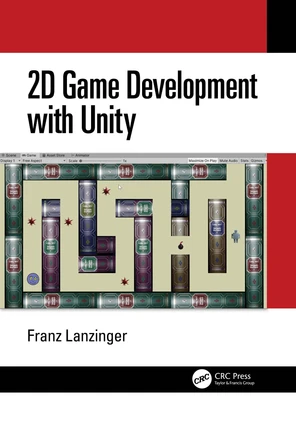 2D Game Development with Unity [Book]