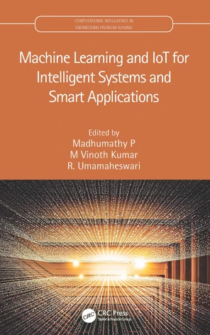 Machine Learning and IoT for Intelligent Systems and Smart Applications ...