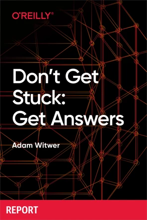 Don't Get Stuck: Get Answers [Book]